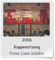 2006  Kappensitzung  Fotos: Liane Schfer