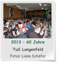 2013  60 Jahre  TuS Langenfeld  Fotos: Liane Schfer